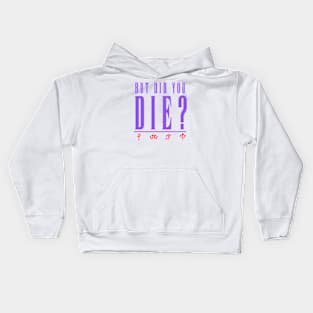 But did you die? Chaos Kids Hoodie